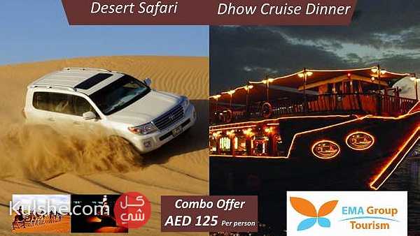 Enjoy the combo Tours in one price DESERT SAFARI and DHOW CRUISE DINNER AED 125 per person Desert Safari package includes Pickup and drop off Dune  ... - صورة 1