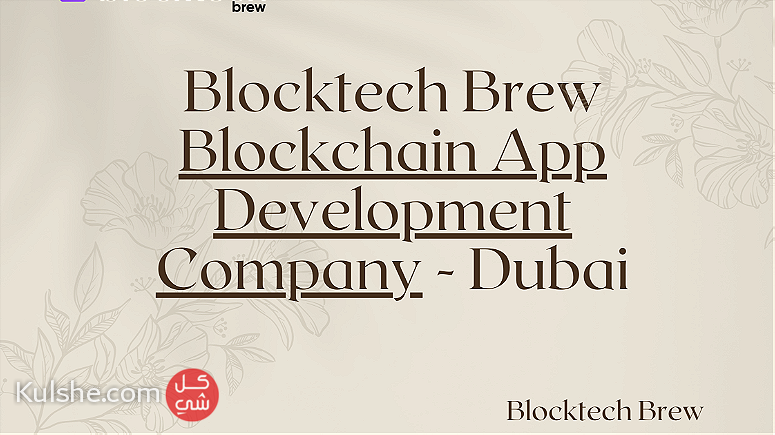 Blocktech Brew Blockchain App Development Company - Dubai - Image 1