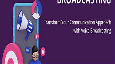 Transform Your Communication Approach With Voice Broadcasting